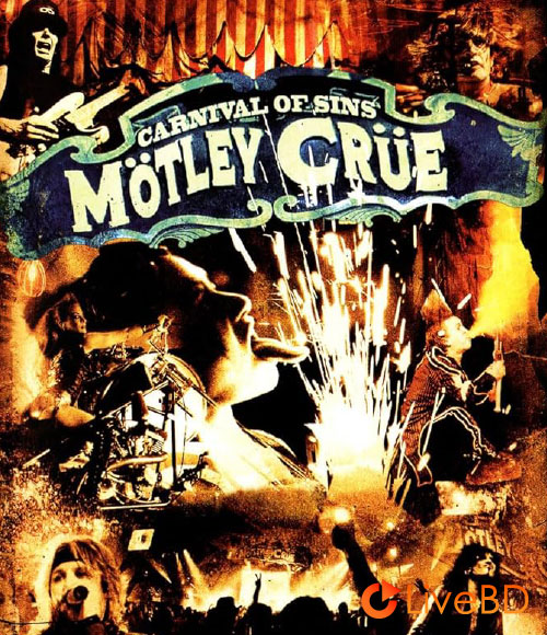 Motley Crue – Carnival of Sins (2008) BD蓝光原盘 46.4G_Blu-ray_BDMV_BDISO_