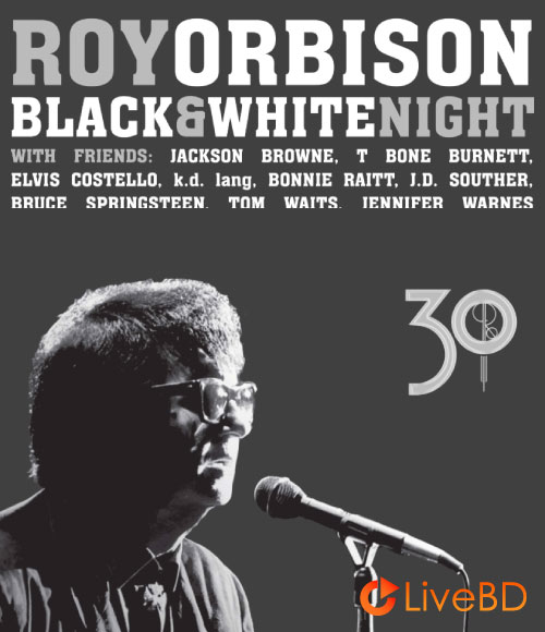 Roy Orbison – Black & White Night 30 (2017) BD蓝光原盘 35.8G_Blu-ray_BDMV_BDISO_