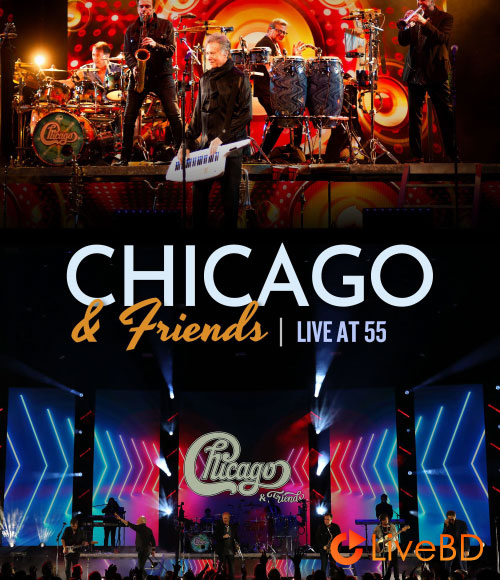 Chicago And Friends – Live At 55 (2024) 4K蓝光原盘 84.2G_Blu-ray_BDMV_BDISO_