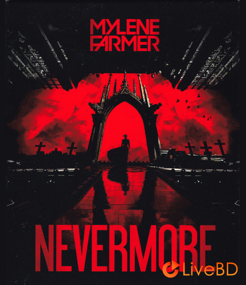 Mylene Farmer – Nevermore (2024) 4K蓝光原盘 59.5G_Blu-ray_BDMV_BDISO_