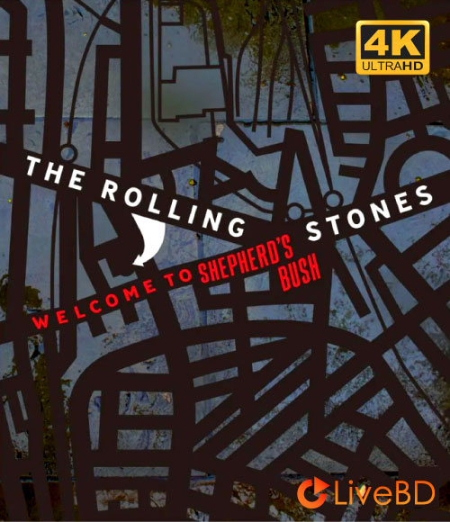 The Rolling Stones – Welcome To Shepherd′s Bush (2024) 4K蓝光原盘 59.7G_Blu-ray_BDMV_BDISO_