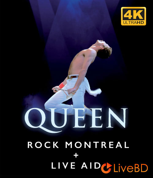 Queen – Rock Montreal & Live Aid 1981 (2024) 4K蓝光原盘 90.4G_Blu-ray_BDMV_BDISO_