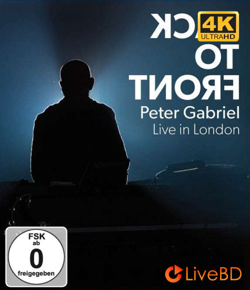 Peter Gabriel – Back to Front : Live in London (2014) 4K蓝光原盘 72.6G_Blu-ray_BDMV_BDISO_
