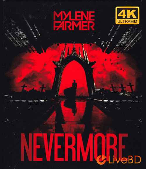 Mylene Farmer – Nevermore (2024) 4K蓝光原盘 59.5G_Blu-ray_BDMV_BDISO_