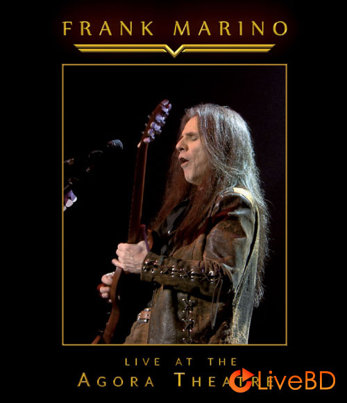 Frank Marino – Live At The Agora Theatre (2019) BD蓝光原盘 44.7G_Blu-ray_BDMV_BDISO_