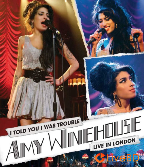 Amy Winehouse – I Told You I Was Trouble : Live In London (2008) BD蓝光原盘 41.5G_Blu-ray_BDMV_BDISO_