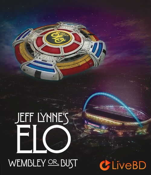 Jeff Lynne′s ELO – Wembley Or Bust (2017) BD蓝光原盘 19.6G_Blu-ray_BDMV_BDISO_