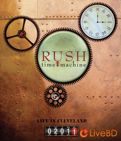 Rush – Time Machine 2011 Live In Cleveland (2011) BD蓝光原盘 35.2G_Blu-ray_BDMV_BDISO_