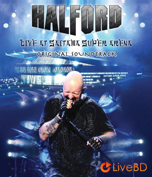 Halford – Live At Saitama Super Arena (2011) BD蓝光原盘 19.9G_Blu-ray_BDMV_BDISO_