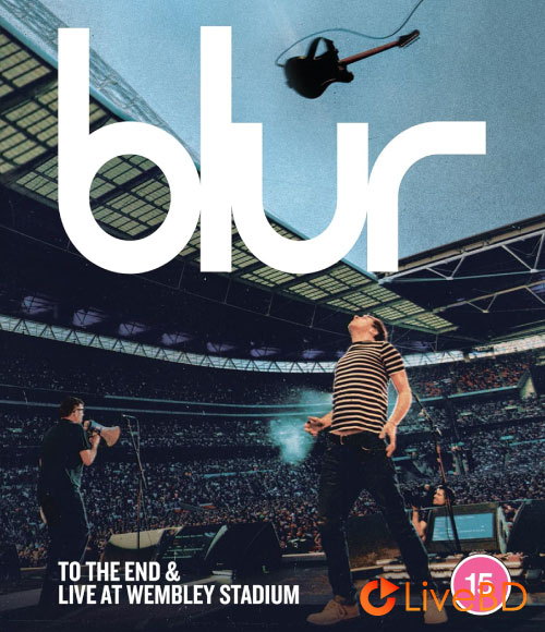 Blur – To The End Live At Wembley Stadium (2024) BD蓝光原盘 34.9G_Blu-ray_BDMV_BDISO_