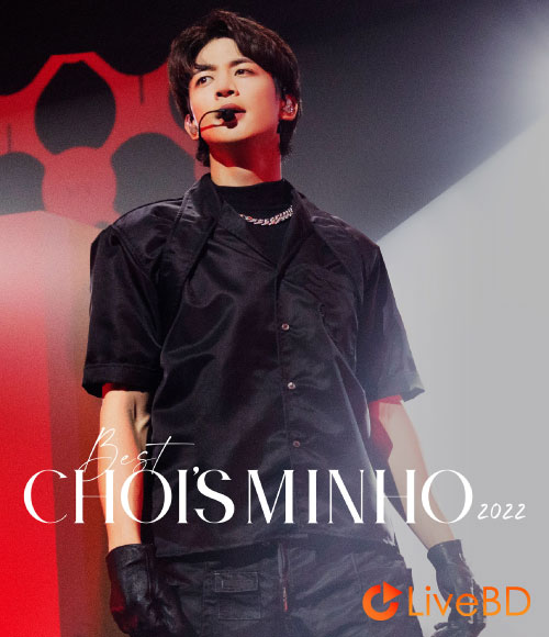 MINHO 崔珉豪 SHINee WORLD J Presents BEST CHOI′s MINHO 2022 (2BD) (2022) BD蓝光原盘 78.5G_Blu-ray_BDMV_BDISO_