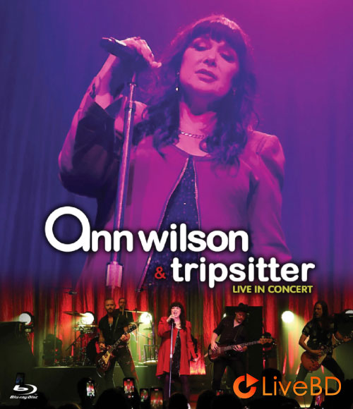 Ann Wilson & Tripsitter – Live In Concert 2023 (2025) BD蓝光原盘 13.3G_Blu-ray_BDMV_BDISO_