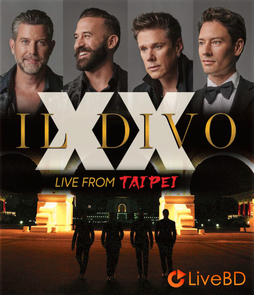 IL Divo – XX Live From Taipei (2025) BD蓝光原盘 41.1G_Blu-ray_BDMV_BDISO_
