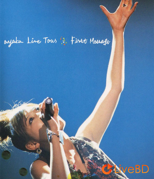 絢香 ayaka Live Tour“First Message”(2015) BD蓝光原盘 35.5G_Blu-ray_BDMV_BDISO_