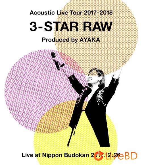 絢香 Acoustic Live Tour 2017-2018～3-STAR RAW～(2018) BD蓝光原盘 33.1G_Blu-ray_BDMV_BDISO_