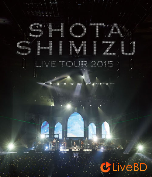 清水翔太 LIVE TOUR 2015 (2015) BD蓝光原盘 44.9G_Blu-ray_BDMV_BDISO_
