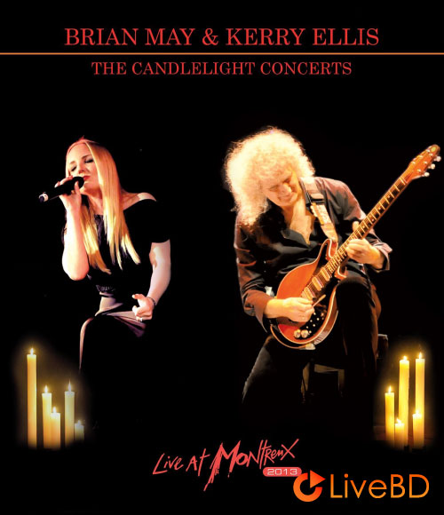 Brian May & Kerry Ellis – The Candlelight Concerts Live At Montreux (2014) BD蓝光原盘 28.3G