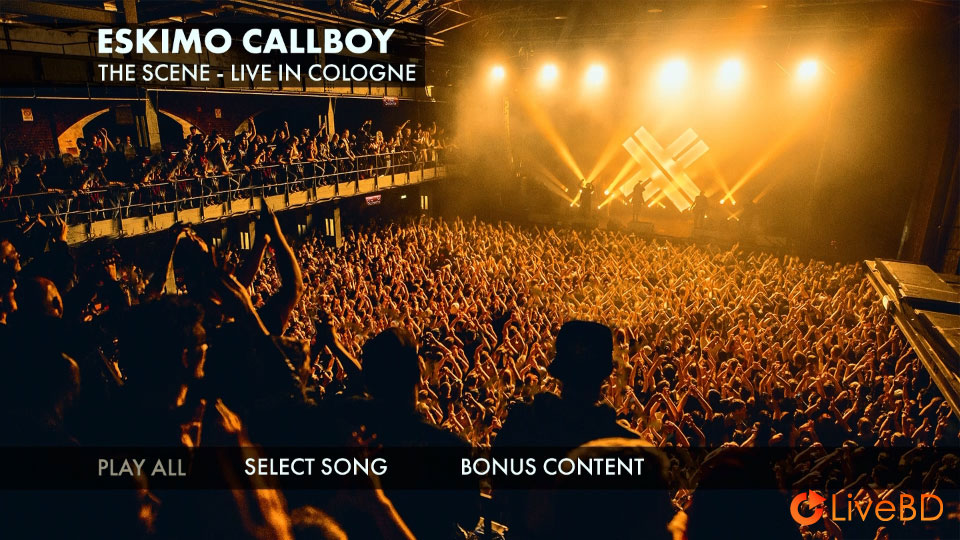 Eskimo Callboy – The Scene Live In Cologne (2018) BD蓝光原盘 22.6G_Blu-ray_BDMV_BDISO_1 Eskimo Callboy – The Scene Live In Cologne (2018) BD蓝光原盘 22.6G_Blu-ray_BDMV_BDISO_1