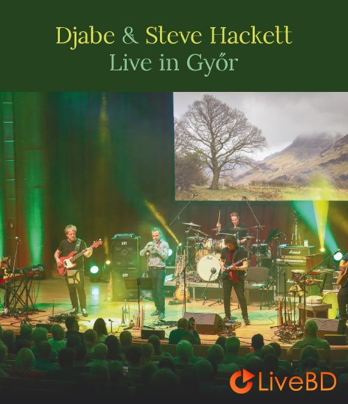 Djabe & Steve Hackett – Live In Gyor (2023) BD蓝光原盘 46.1G_Blu-ray_BDMV_BDISO_