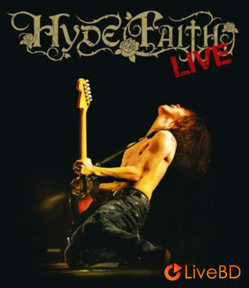 宝井秀人 HYDE FAITH TOUR (2007) BD蓝光原盘 38.1G_Blu-ray_BDMV_BDISO_