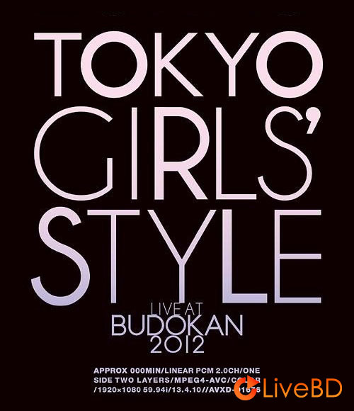 東京女子流 TOKYO GIRLS′ STYLE Live at Budokan 2012 (2013) BD蓝光原盘 45.1G_Blu-ray_BDMV_BDISO_