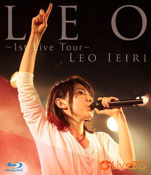 家入レオ LEO～1st Live Tour～(2013) BD蓝光原盘 22.1G_Blu-ray_BDMV_BDISO_