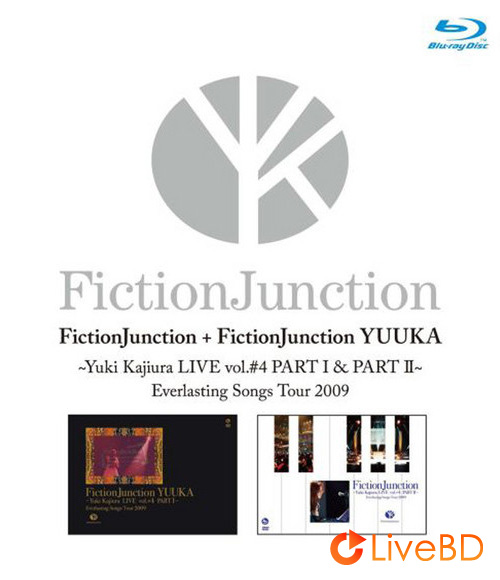 梶浦由記 FictionJunction + FictionJunction YUUKA Yuki Kajiura LIVE vol.#4 PART 1&2 Everlasting Songs Tour 2009 (2BD) (2013) BD蓝光原盘 55.4G_Blu-ray_BDMV_BDISO_