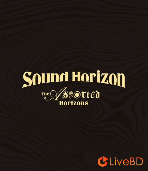 Sound Horizon The Assorted Horizons [初回限定盤] (2BD) (2014) BD蓝光原盘 57.3G_Blu-ray_BDMV_BDISO_