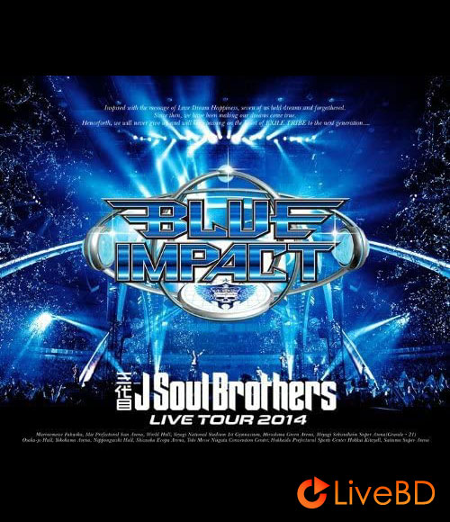 三代目 J Soul Brothers LIVE TOUR 2014「BLUE IMPACT」(2BD) (2014) BD蓝光原盘 53.4G_Blu-ray_BDMV_BDISO_