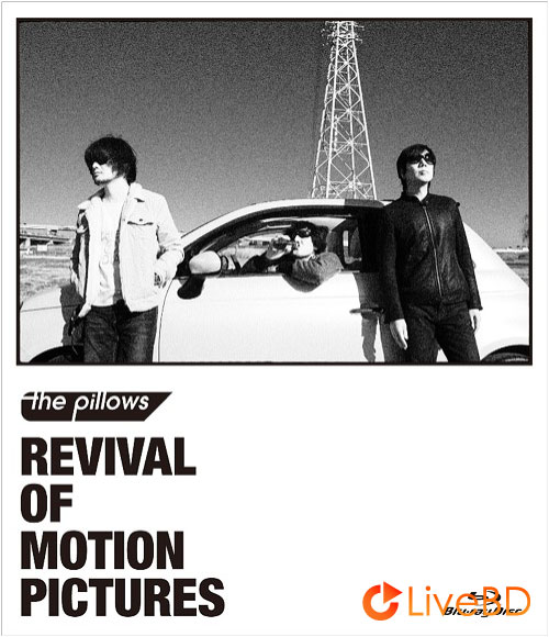 the pillows REVIVAL OF MOTION PICTURES (2BD) (2014) BD蓝光原盘 61.1G_Blu-ray_BDMV_BDISO_