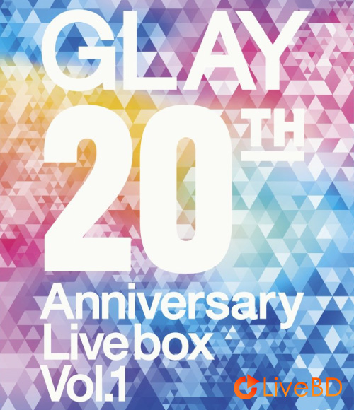 GLAY 20th Anniversary LIVE BOX VOL.1 (3BD) (2014) BD蓝光原盘 96.1G_Blu-ray_BDMV_BDISO_