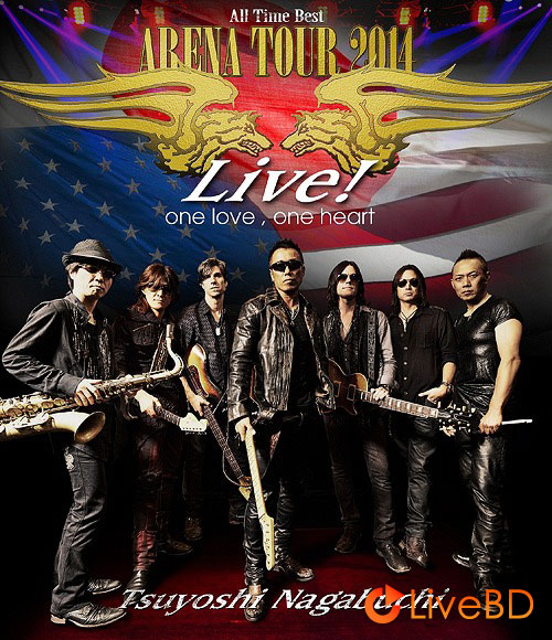 長渕剛 TSUYOSHI NAGABUCHI“ARENA TOUR 2014 ALL TIME BEST”Live! one love, one heart (2014) BD蓝光原盘 45.7G_Blu-ray_BDMV_BDISO_ 長渕剛 TSUYOSHI NAGABUCHI“ARENA TOUR 2014 ALL TIME BEST”Live! one love, one heart (2014) BD蓝光原盘 45.7G_Blu-ray_BDMV_BDISO_