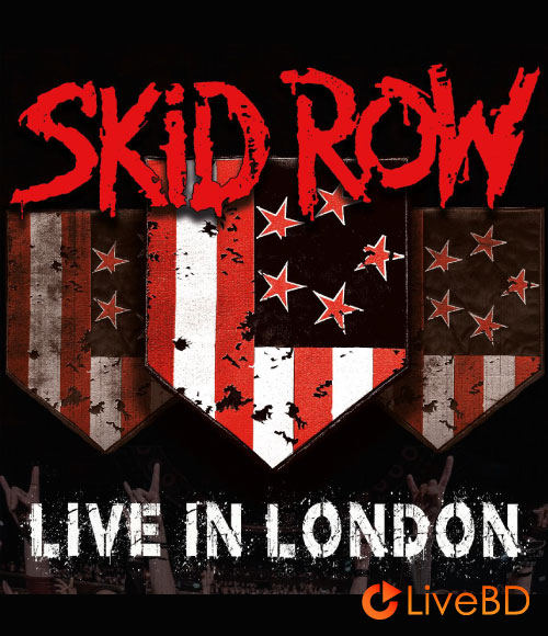 Skid Row – Live In London 2022 (2025) BD蓝光原盘 14.8G_Blu-ray_BDMV_BDISO_