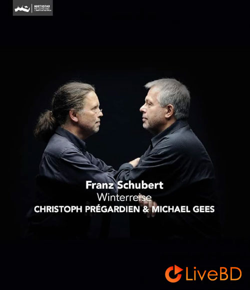 Christoph Pregardien & Michael Gees – Schubert Winterreise (2013) BD蓝光原盘 23.2G_Blu-ray_BDMV_BDISO_ Christoph Pregardien & Michael Gees – Schubert Winterreise (2013) BD蓝光原盘 23.2G_Blu-ray_BDMV_BDISO_
