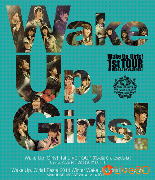 Wake Up, Girls! 1st LIVE TOUR 素人臭くてごめんね! (2015) BD蓝光原盘 30.5G_Blu-ray_BDMV_BDISO_