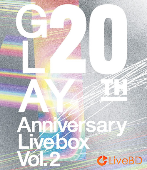 GLAY 20th Anniversary LIVE BOX VOL.2 (3BD) (2015) BD蓝光原盘 127.3G_Blu-ray_BDMV_BDISO_
