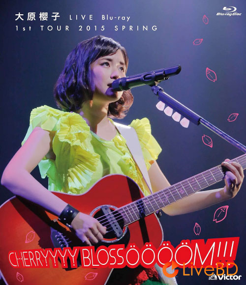 大原櫻子 LIVE Blu-ray 1st TOUR 2015 SPRING～CHERRYYYY BLOSSOOOOM!!!～(2015) BD蓝光原盘 26.6G_Blu-ray_BDMV_BDISO_