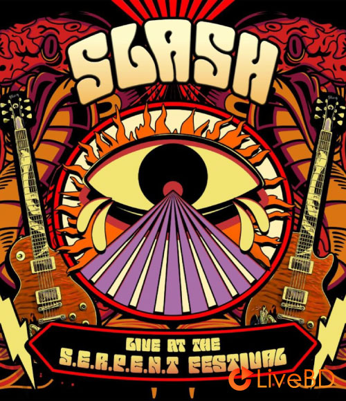 Slash (Guns N′ Roses) – Live At The S.E.R.P.E.N.T. Festival (2025) BD蓝光原盘 21.6G_Blu-ray_BDMV_BDISO_ Slash (Guns N′ Roses) – Live At The S.E.R.P.E.N.T. Festival (2025) BD蓝光原盘 21.6G_Blu-ray_BDMV_BDISO_