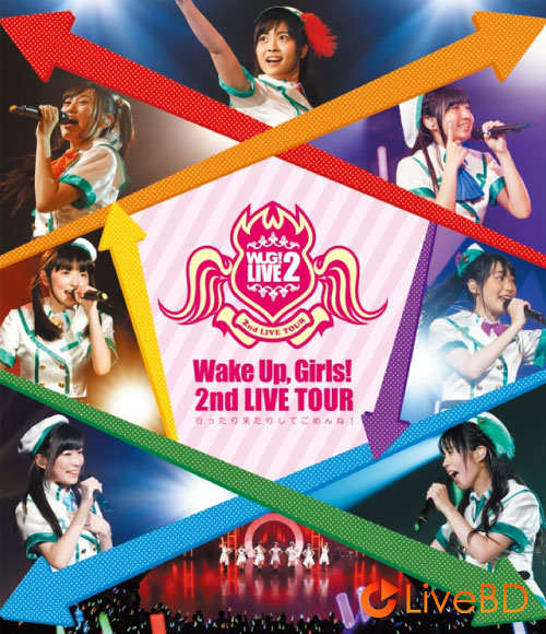 Wake Up, Girls! 2nd LIVE TOUR 行ったり来たりしてごめんね。(2016) BD蓝光原盘 34.3G_Blu-ray_BDMV_BDISO_ Wake Up, Girls! 2nd LIVE TOUR 行ったり来たりしてごめんね。(2016) BD蓝光原盘 34.3G_Blu-ray_BDMV_BDISO_
