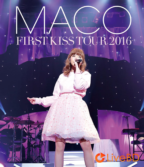 MACO FIRST KISS TOUR 2016 (2016) BD蓝光原盘 39.4G_Blu-ray_BDMV_BDISO_