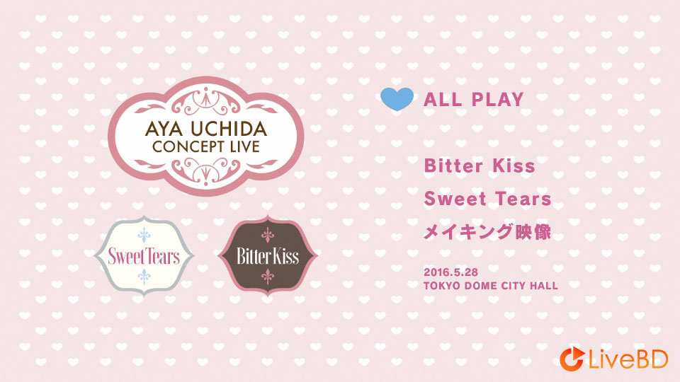 内田彩 AYA UCHIDA CONCEPT LIVE~Bitter Kiss & Sweet Tears~(2016) BD蓝光原盘 22.4G_Blu-ray_BDMV_BDISO_1 内田彩 AYA UCHIDA CONCEPT LIVE~Bitter Kiss & Sweet Tears~(2016) BD蓝光原盘 22.4G_Blu-ray_BDMV_BDISO_1