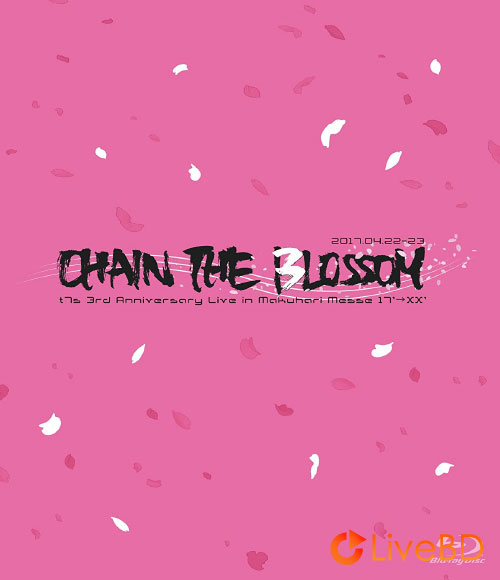 Tokyo 7th シスターズ t7s 3rd Anniversary Live 17′→XX -CHAIN THE BLOSSOM- in Makuhari Messe (2017) BD蓝光原盘 44.8G