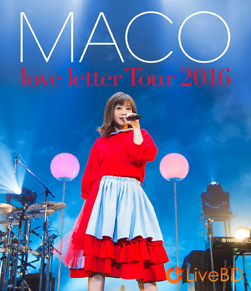 MACO love letter Tour 2016 (2017) BD蓝光原盘 44.1G_Blu-ray_BDMV_BDISO_