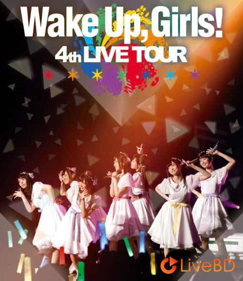 Wake Up, Girls! 4th LIVE TOUR ごめんねばっかり言ってごめんね! (2018) BD蓝光原盘 42.1G_Blu-ray_BDMV_BDISO_