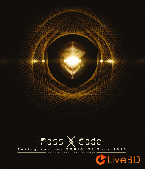 PassCode Taking you out TONIGHT! Tour 2018 Final at Zepp DiverCity Tokyo (2018) BD蓝光原盘 34.8G