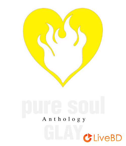 GLAY pure soul Anthology (2018) BD蓝光原盘 43.6G_Blu-ray_BDMV_BDISO_