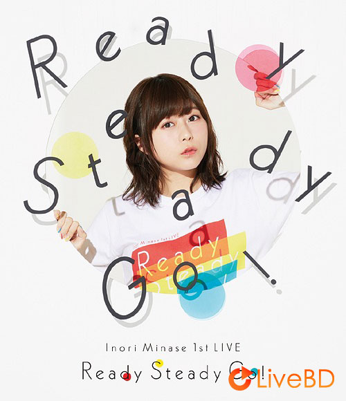 水瀬いのり Inori Minase 1st LIVE Ready Steady Go! (2018) BD蓝光原盘 45.7G