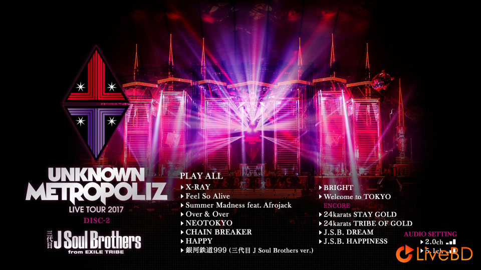 三代目 J Soul Brothers LIVE TOUR 2017 UNKNOWN METROPOLIZ [初回限定盤] (3BD) (2018) BD蓝光原盘 57.2G_Blu-ray_BDMV_BDISO_3
