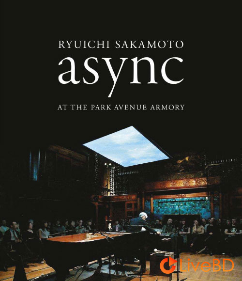 坂本龍一 PERFORMANCE IN NEWYORK : async (2018) BD蓝光原盘 39.4G