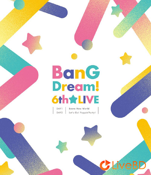 BanG Dream! 6th☆LIVE (2BD) (2019) BD蓝光原盘 43.8G
